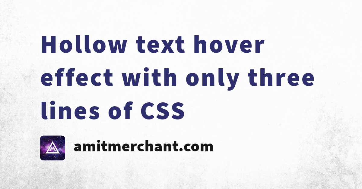 Hollow Text Hover Effect With Only Three Lines Of CSS — Amit Merchant ...