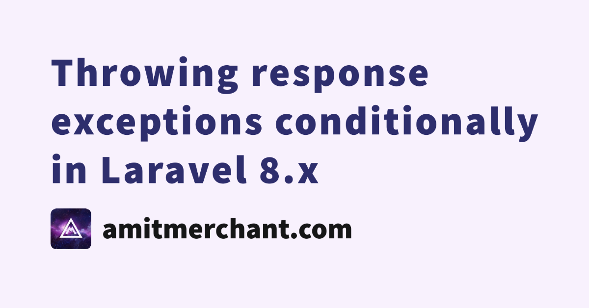 Laravel 5: Conditionally Throwing Exceptions With throw_if / Blog / Stillat